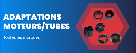 Adaptations moteurs/tubes