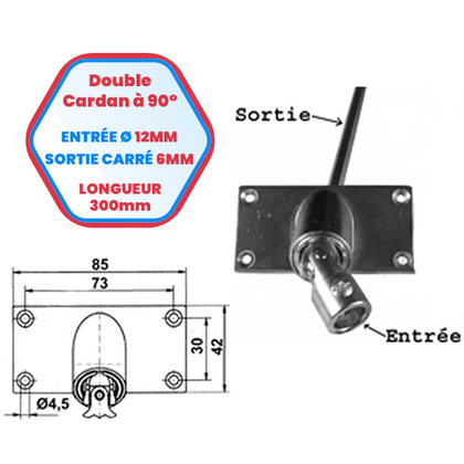 Double cardan à 90° embase horizontale - Entrée Ø 12 mm - Sortie carrée de 6 mm - Longueur 300 mm